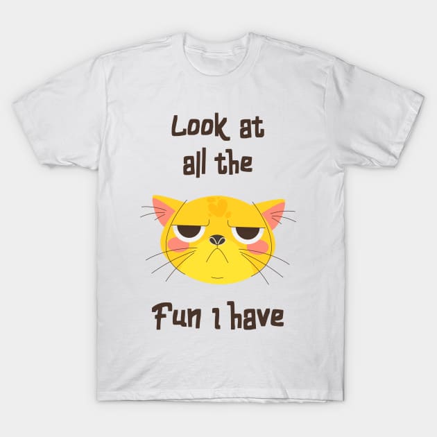 Cat Sakrasmus Fun Fun Kitten Grumpy T-Shirt by Foxxy Merch